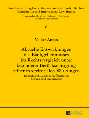 cover image of Aktuelle Entwicklungen des Bankgeheimnisses im Rechtsvergleich unter besonderer Berücksichtigung seiner exterritorialen Wirkungen